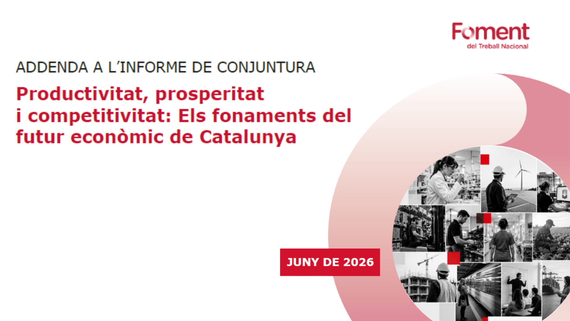 imatge de la web de Foment, representa la portada de "Addenda a l'Informe de Conjuntura: Productivitat, prosperitat i competitivitat: Els fonaments del futur econòmic de Catalunya"